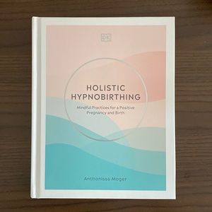 LIKE NEW Hardcover holistic Hypnobirthing by Anthonissa Moger